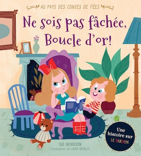 Front cover_Au pays des contes de fées : Ne sois pas fâchée, Boucle d’or!