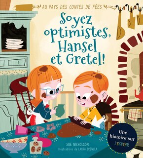 Couverture_Au pays des contes de fées : Soyez optimistes, Hansel et Gretel!