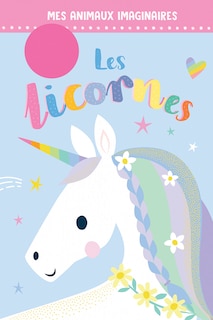 Mes animaux imaginaires : Les licornes