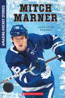 Mitch Marner (amazing Hockey Stories) by Lorna Schultz Nicholson