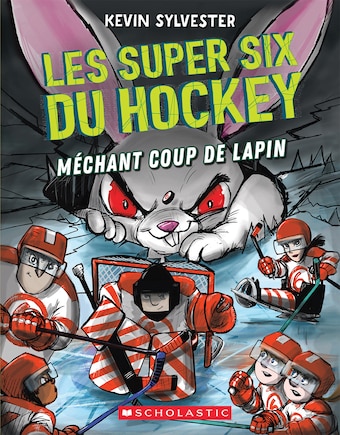 Les super six du hockey : N° 3 - Méchant coup de lapin