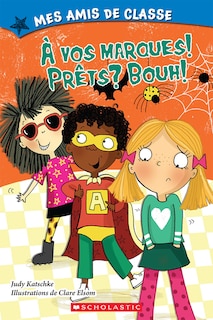 Front cover_Mes amis de classe : À vos marques! Prêts? Bouh!