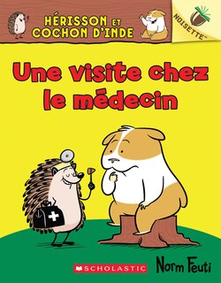 Couverture_Noisette : Hérisson et Cochon d’Inde : N° 3 - Une visite chez le médecin