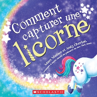 Couverture_Comment capturer une licorne