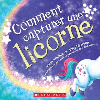 Comment capturer une licorne