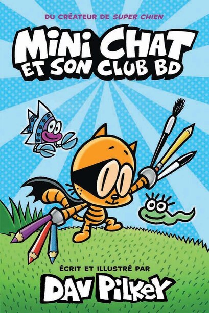 Mini Chat et son club BD de Dav Pilkey