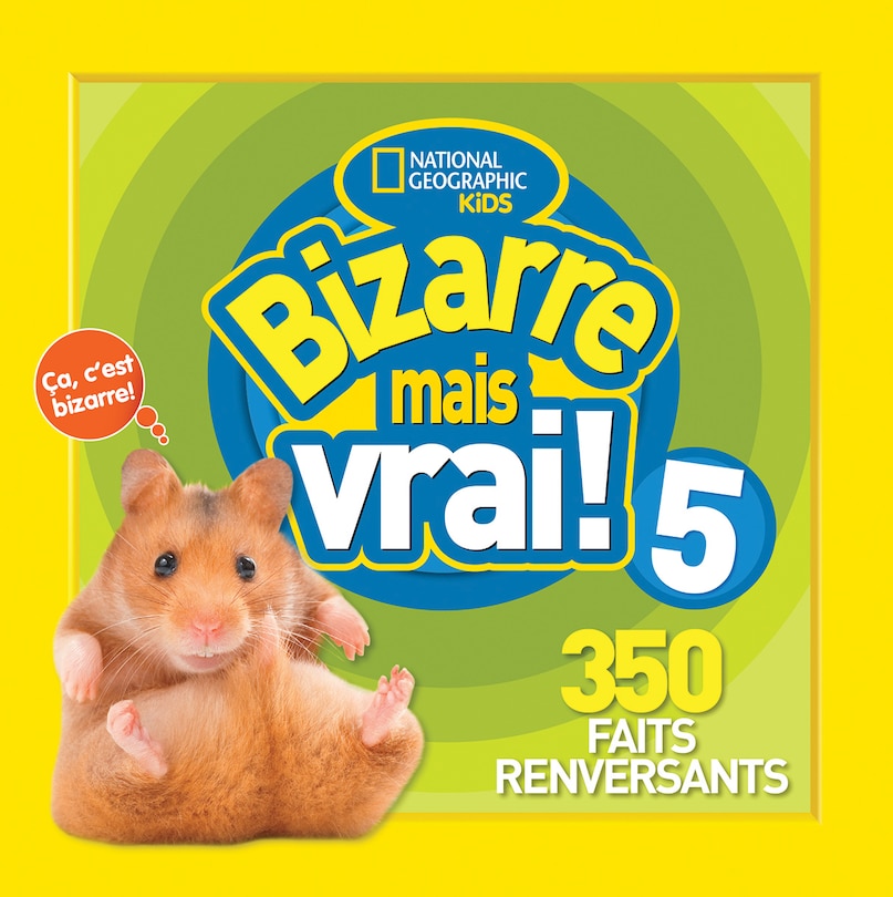 Couverture_National Geographic Kids : Bizarre mais vrai! 5