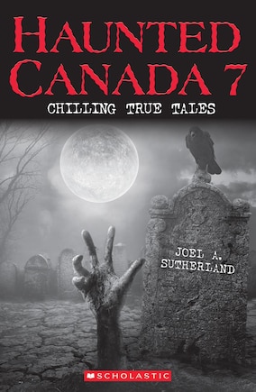 Haunted Canada 7: Chilling True Tales