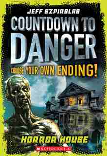 Horror House (countdown To Danger) de Jeff Szpirglas