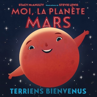 Couverture_Moi, la planète Mars : Terriens bienvenus