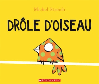 Front cover_Dr&ocirc;le d&rsquo;oiseau