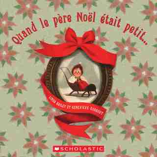 Quand le père Noël était petit... by Linda Bailey
