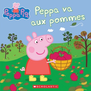 Couverture_Peppa Pig : Peppa va aux pommes