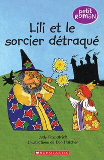 Couverture_Petit roman : Lili et le sorcier détraqué