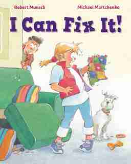 I Can Fix It! by Robert Munsch