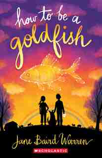 How to Be a Goldfish by Jane Baird Warren