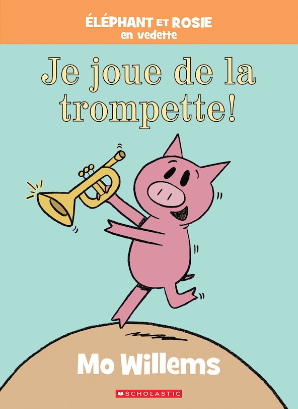 Couverture_Éléphant et Rosie : Je joue de la trompette!