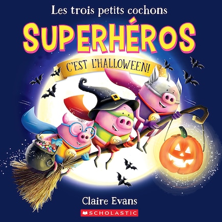 Les trois petits cochons superhéros : C’est l’Halloween!