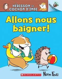 Noisette : Hérisson et Cochon d’Inde : N° 4 - Allons nous baigner