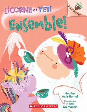 Noisette : Licorne et Yeti : N° 6 - Ensemble!