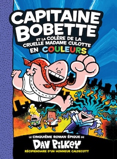 Front cover_Capitaine Bobette en couleurs : N° 5 - Capitaine Bobette et la colère de la cruelle Madame Culotte