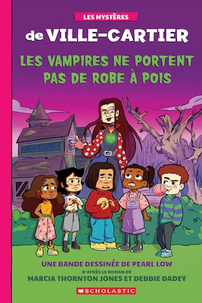 Les mystères de Ville-Cartier : La bande dessinée : Les vampires ne portent pas de robe à pois