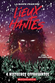 Front cover_Lieux hantés : La bande dessinée : N˚  2 : Quatre histoires effrayantes