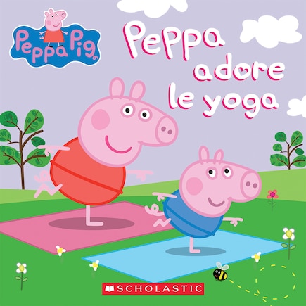 Peppa Pig : Peppa adore le yoga