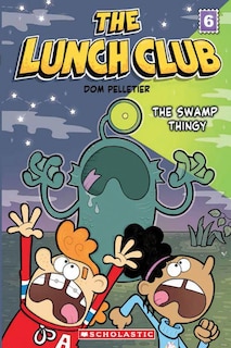 Front cover_The Swamp Thingy (The Lunch Club #6)