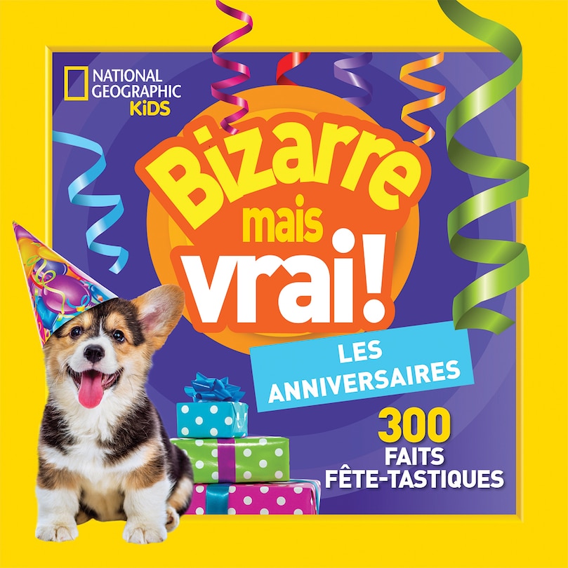 Front cover_National Geographic Kids : Bizarre mais vrai! Les anniversaires