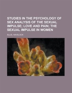 Front cover_Studies In The Psychology Of Sex Analysis Of The Sexual Impulse Volume 3