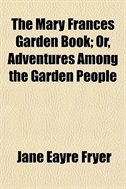 Couverture_The Mary Frances Garden Book; Or, Adventures Among the Garden People