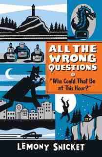 Who Could That Be At This Hour? by Lemony Snicket