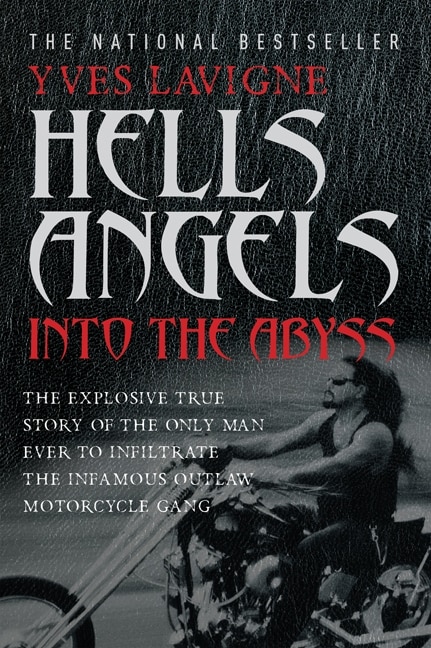 Hell's Angels: Into The Abyss Book By Yves Lavigne, ('tp') | Indigo