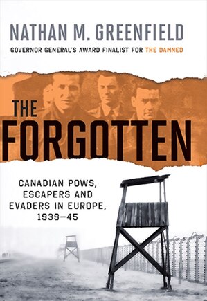 The Forgotten: Canadian Pows, Escapers And Evaders In Europe, 193, The