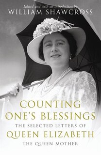 Counting One's Blessings: The Selected Letters Of Queen Elizabeth