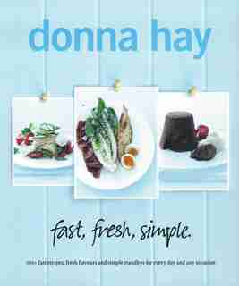Fast, Fresh, Simple by Donna Hay