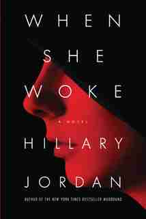 When She Woke by Hillary Jordan