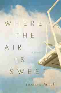 Where The Air Is Sweet by Tasneem Jamal