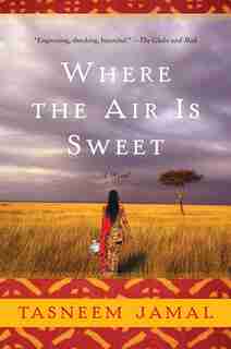 Where The Air Is Sweet by Tasneem Jamal