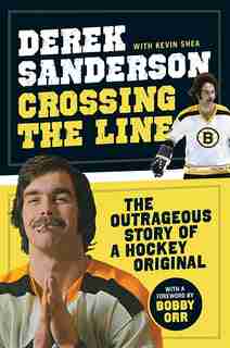 Crossing The Line by Derek Sanderson