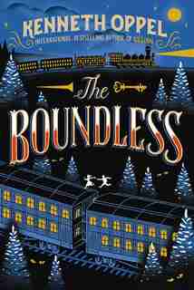 The Boundless by Kenneth Oppel