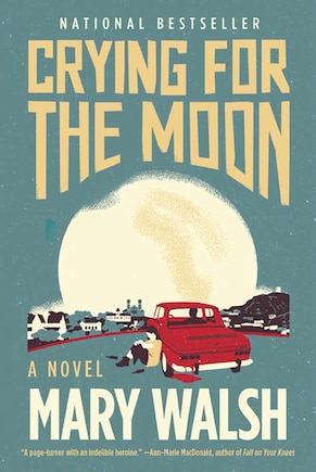 Crying For The Moon: A Novel