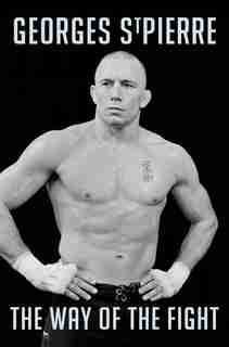 GSP: The Way Of The Fight by Pierre Georges St