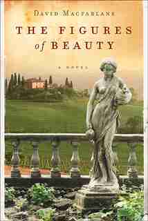 The Figures Of Beauty by David Macfarlane