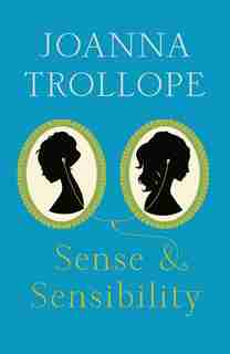 Sense And Sensibility by Joanna Trollope