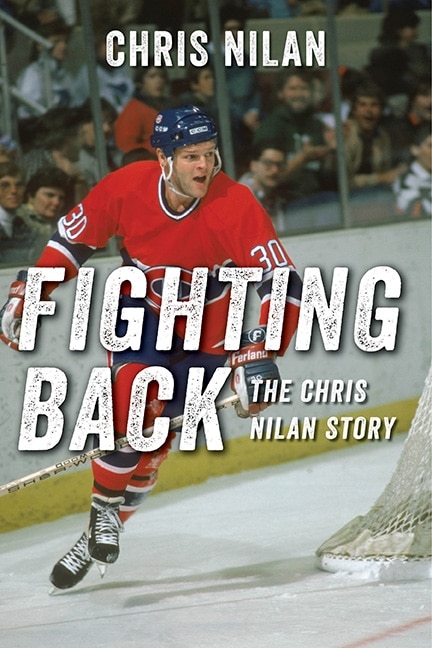 Couverture_Fighting Back: The Chris Nilan Story