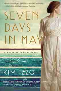 Seven Days In May: A Novel by Kim Izzo