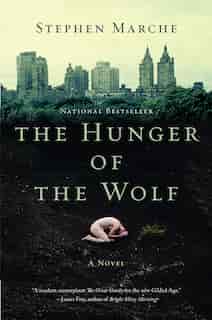 The Hunger Of The Wolf by Stephen Marche
