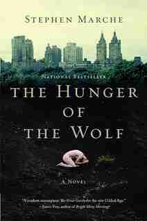 The Hunger Of The Wolf by Stephen Marche